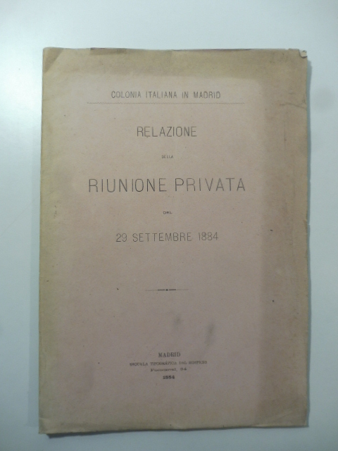 Colonia italiana in Madrid. Relazione della riunione privata del 29 settembre 1884